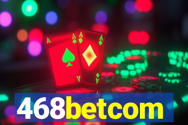 468betcom