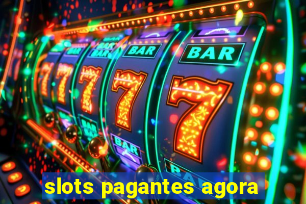 slots pagantes agora