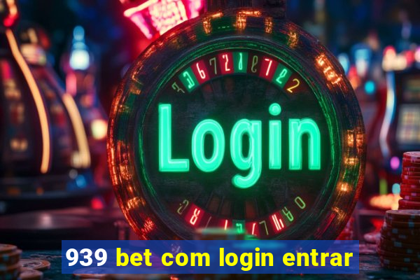 939 bet com login entrar