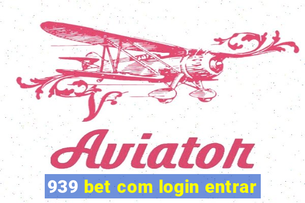 939 bet com login entrar