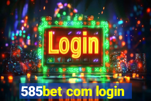 585bet com login