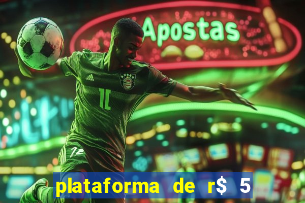 plataforma de r$ 5 jogo do tigrinho