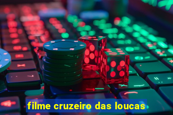 filme cruzeiro das loucas