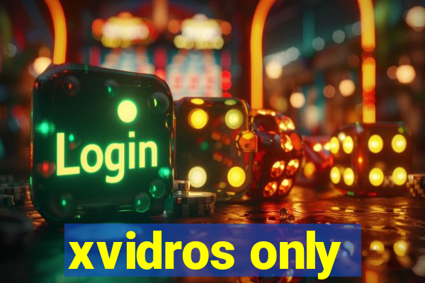 xvidros only