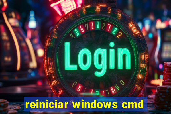 reiniciar windows cmd