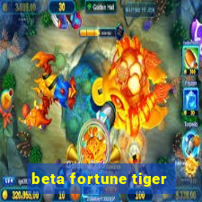 beta fortune tiger