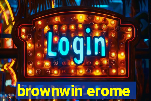 brownwin erome