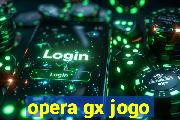 opera gx jogo