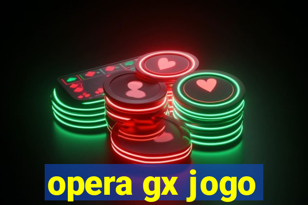 opera gx jogo