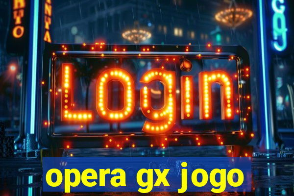 opera gx jogo