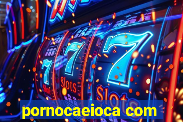 pornocaeioca com