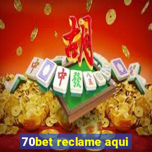 70bet reclame aqui