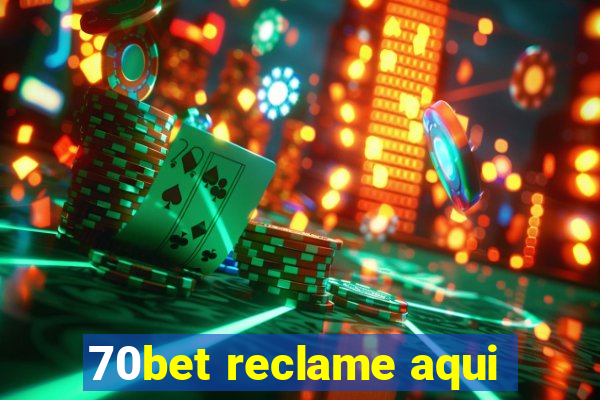 70bet reclame aqui