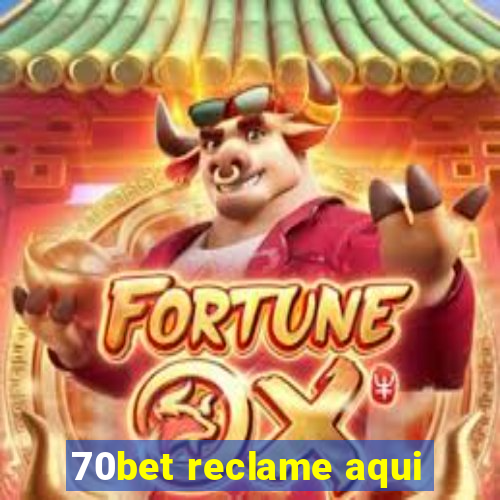 70bet reclame aqui