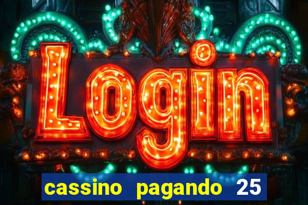 cassino pagando 25 reais no cadastro