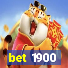 bet 1900