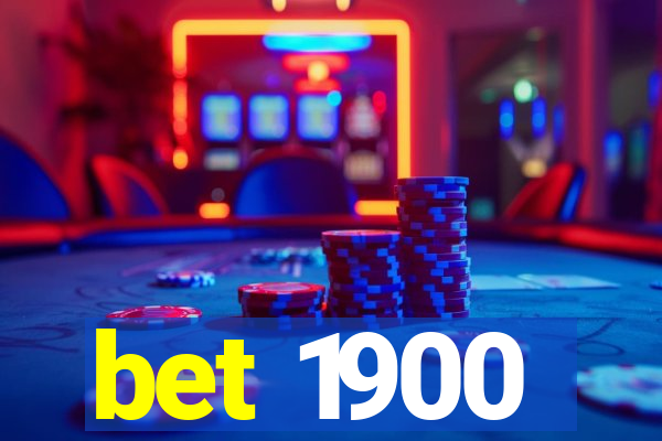 bet 1900