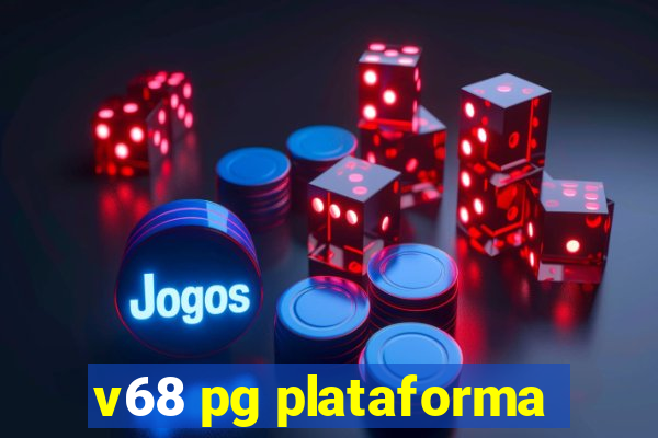 v68 pg plataforma