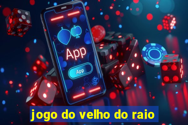 jogo do velho do raio