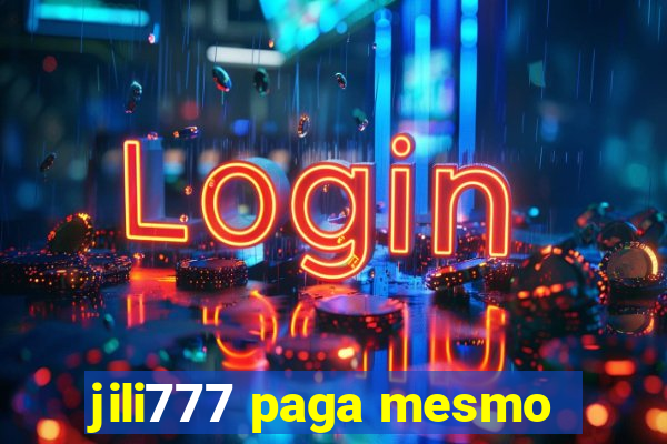 jili777 paga mesmo