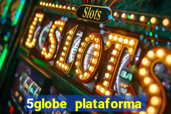 5globe plataforma de jogos