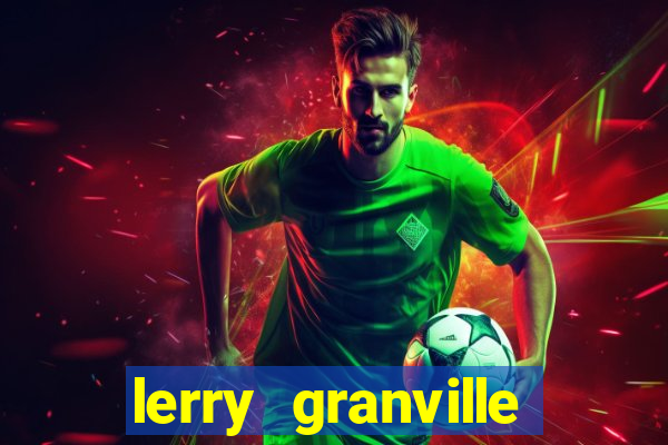 lerry granville reclame aqui