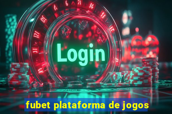 fubet plataforma de jogos