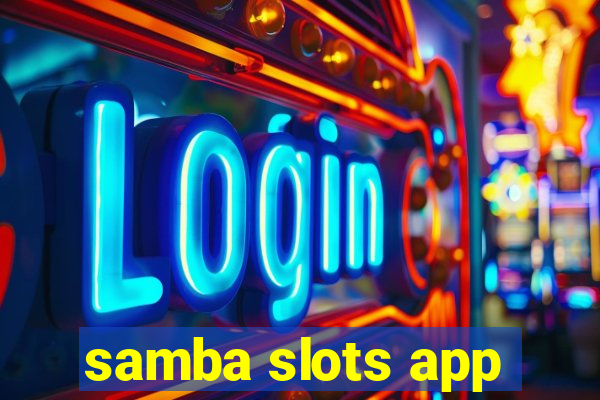 samba slots app