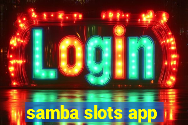 samba slots app