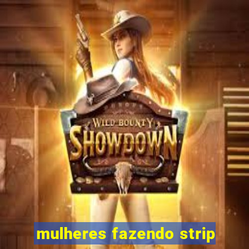 mulheres fazendo strip