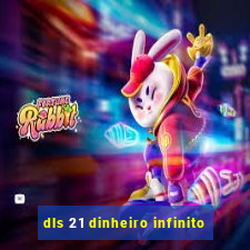 dls 21 dinheiro infinito