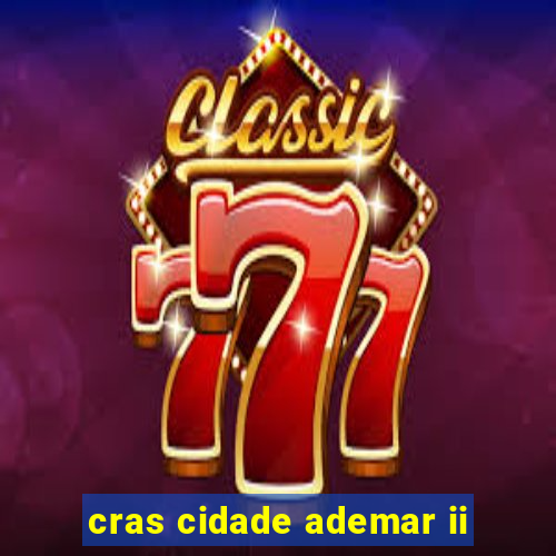 cras cidade ademar ii