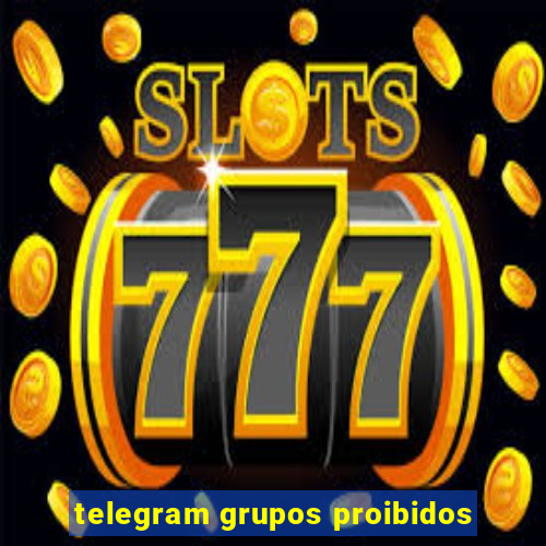 telegram grupos proibidos