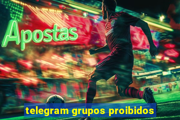 telegram grupos proibidos