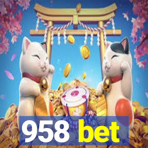 958 bet