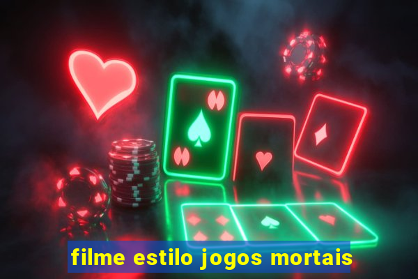 filme estilo jogos mortais