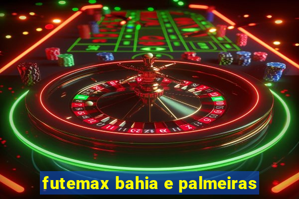 futemax bahia e palmeiras