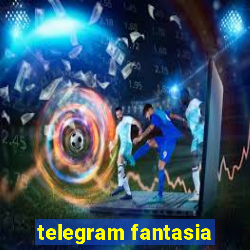 telegram fantasia