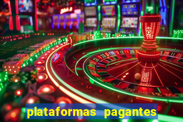 plataformas pagantes no momento