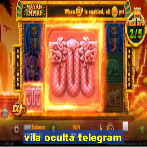 vila oculta telegram