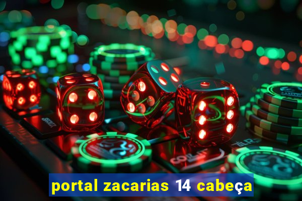 portal zacarias 14 cabeça