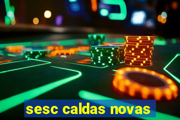 sesc caldas novas