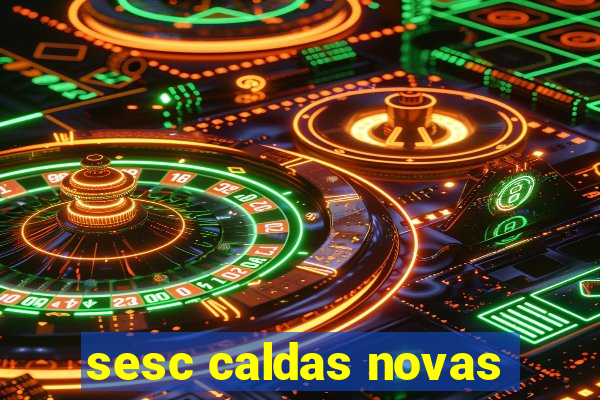 sesc caldas novas