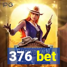 376 bet