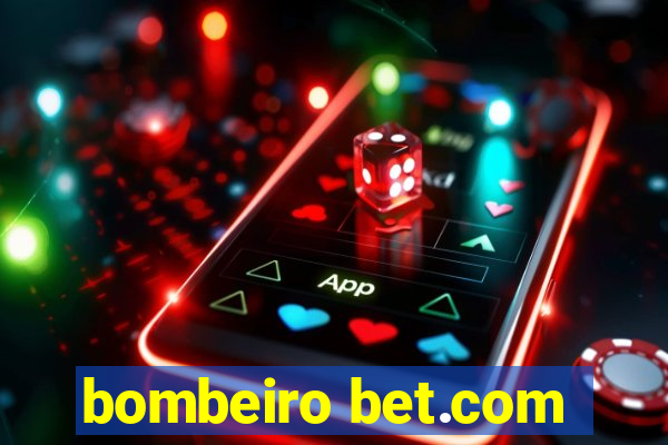 bombeiro bet.com