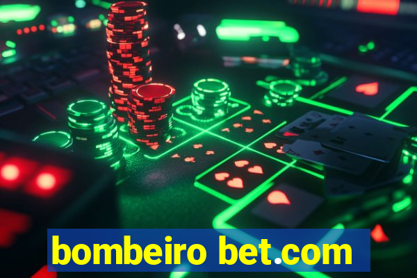 bombeiro bet.com