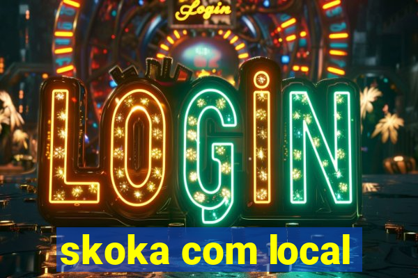 skoka com local