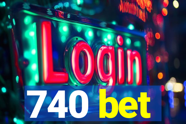 740 bet