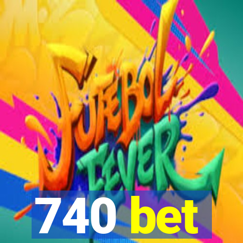 740 bet