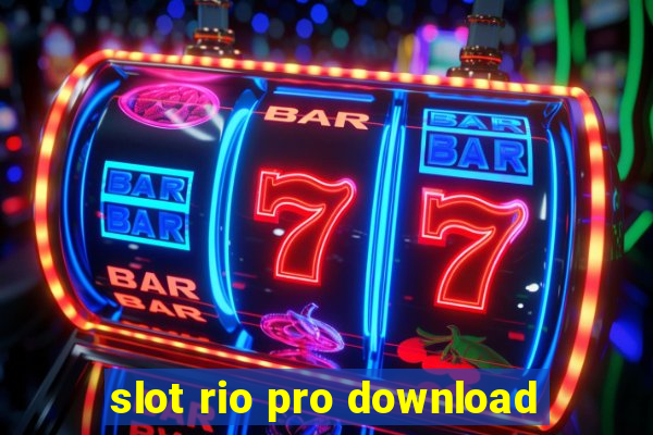 slot rio pro download